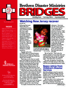 Brethren Disaster Ministries Rebuilding Homes • Nurturing Children • Responding Globally Vol. 14, Spring 2013 Watching New Jersey recover By John Surr