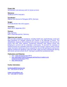 Project title Rehabilitation and advocacy work for torture survivors Reference HOME/2012/PPVT/AG/3970 Coordinator Medical Care Service for Refugees (MFH), Germany
