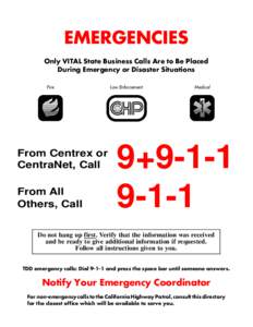 EMERGENCIES Only VITAL State Business Calls Are to Be Placed During Emergency or Disaster Situations Fire  From Centrex or