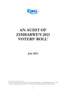 AN AUDIT OF ZIMBABWE’S[removed]VOTERS’ ROLL  July 2013
