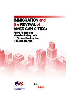 IMMIGRATION and the Revival of AMERICAN CITIES: From Preserving Manufacturing Jobs to Strengthening the