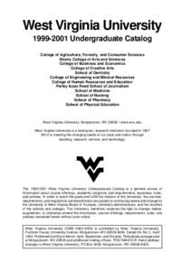 West Virginia UniversityUndergraduate Catalog College of Agriculture, Forestry, and Consumer Sciences Eberly College of Arts and Sciences College of Business and Economics College of Creative Arts