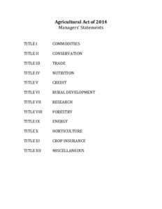 Agricultural	
  Act	
  of	
  2014	
   Managers’	
  Statements	
   TITLE	
  I	
    