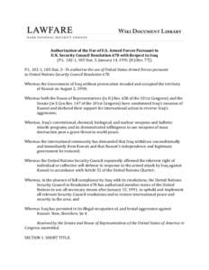 Authorization of the Use of U.S. Armed Forces Pursuant to U.N. Security Council Resolution 678 with Respect to Iraq (P.L[removed], 105 Stat. 3, January 14, 1991 [H.J.Res[removed]P.L[removed], 105 Stat. 3--To authorize the use 