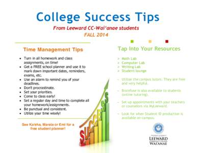 College Success Tips From Leeward CC-Wai‘anae students FALL 2014 Time Management Tips  Turn in all homework and class assignments, on time!