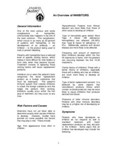 An Overview of INHIBITORS  Race/ethnicity: Patients from African descent are more likely than those of other races to develop an inhibitor.