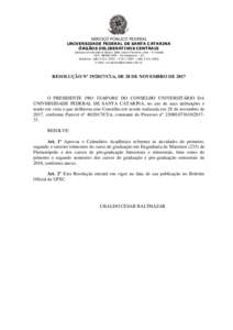 SERVIÇO PÚBLICO FEDERAL UNIVERSIDADE FEDERAL DE SANTA CATARINA ÓRGÃOS DELIBERATIVOS CENTRAIS Campus Universitário Reitor João David Ferreira Lima - Trindade CEP: Florianópolis - SC Telefone: (-