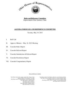 Rules and Reference Committee Representative Ron Amstutz, Chair AGENDA FOR RULES AND REFERENCE COMMITTEE Tuesday, May 19, 2015