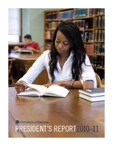 President’s Report2010–11  The President’s Report is a comprehensive view of the 2010–11 academic year that brings together the vast range of initiatives, studies, teaching, and research activities taking place 