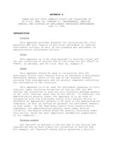 APPENDIX X CLEAN AIR ACT CIVIL PENALTY POLICY FOR VIOLATIONS OF 40 C.F.R. PART 82, SUBPART F: MAINTENANCE, SERVICE, REPAIR, AND DISPOSAL OF APPLIANCES CONTAINING REFRIGERANT June 1, 1994 INTRODUCTION