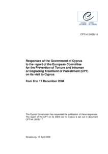 CPT/Inf[removed]Responses of the Government of Cyprus to the report of the European Committee for the Prevention of Torture and Inhuman or Degrading Treatment or Punishment (CPT)