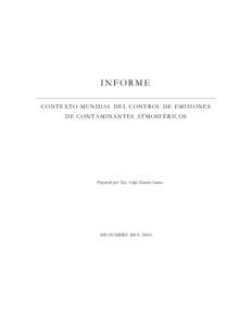 INFORME C ON T E XT O MU N D I A L D E L C O N T ROL D E E MI S I ON E S D E C ON T A MI N A N T E S AT M OS F É RI C OS Preparado por: Msc. Sergio Zamora Sauma