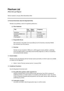 Plenham Ltd IPSO Annual Report Period covered: January 2016-DecemberFactual Information about the Regulated Entity Plenham Ltd publishes a total of 4 regulated publications.