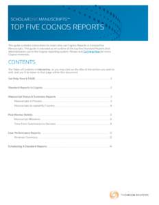 SCHOLARONE Manuscripts™  top five cognos reports This guide contains instructions for users who use Cognos Reports in ScholarOne Manuscripts. This guide is intended as an outline of the top five Standard Reports that A