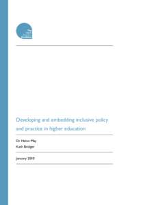 Developing and embedding inclusive policy and practice in higher education Dr Helen May Kath Bridger January 2010