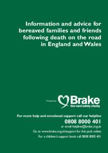Information and advice for bereaved families and friends following death on the road in England and Wales  Produced by