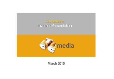 CTC Media, Inc.  Investor Presentation March 2015