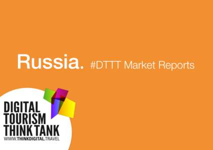 Russia. #DTTT Market Reports  Contents Country Overview