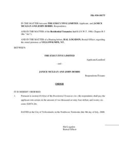 File #[removed]IN THE MATTER between THE EXECUTIVE LIMITED, Applicant, and JANICE MCLEAN AND JOHN HOBBS, Respondents; AND IN THE MATTER of the Residential Tenancies Act R.S.N.W.T. 1988, Chapter R-5 (the 