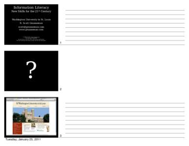 Information Literacy New Skills for the 21st Century Washington University in St. Louis R. Scott Granneman  www.granneman.com