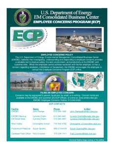 EMPLOYEE CONCERNS POLICY The U.S. Department of Energy, Environmental Management Consolidated Business Center (EMCBC), believes that investigating, understanding and responding to employee concerns provides a valuable to