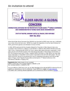 An invitation to attend  When World Elder Abuse Awareness Day (WEAAD) was launched by INPEA seven years ago, it definitely was an idea whose time had come. WEAAD has caught the imagination of and has been embraced by NGO
