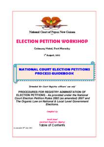 National Court of Papua New Guinea *** ELECTION PETITION WORKSHOP Gateway Hotel, Port Moresby 1st August, 2012