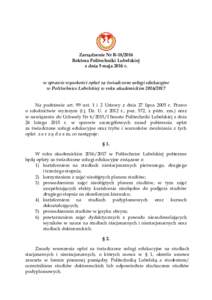 Zarządzenie Nr RRektora Politechniki Lubelskiej z dnia 5 maja 2016 r. w sprawie wysokości opłat za świadczone usługi edukacyjne w Politechnice Lubelskiej w roku akademickimNa podstawie art. 99 us