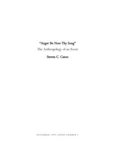 Anger Be Now Thy Song The Anthropology of an Event Steven C. Caton N O V E M B E R[removed] , PA P E R N U M B E R 5
