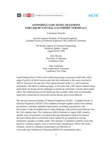 ANSWERING SAFE SITING QUESTIONS FOR LIQUID NATURAL GAS IMPORT TERMINALS A Summary from the Second American Institute of Chemical Engineers – Canadian Society of Chemical Engineers LNG Technical Conference 8th World Con