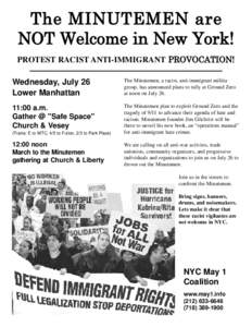 The MINUTEMEN are NOT Welcome in New York! PROTEST RACIST ANTI-IMMIGRANT PROVOCATION! Wednesday, July 26 Lower Manhattan