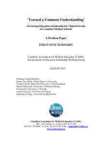 “Toward a Common Understanding” Advancing Education Scholarship for Clinical Faculty in Canadian Medical Schools A Position Paper EXECUTIVE SUMMARY