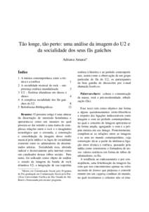 Tão longe, tão perto: uma análise da imagem do U2 e da socialidade dos seus fãs gaúchos Adriana Amaral∗ Índice 1 A música contemporânea, entre a técnica e a estética