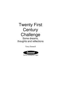 Twenty First Century Challenge Some dreams, thoughts and reflections Terry Dunnell