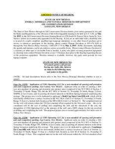 AMENDED NOTICE OF HEARING STATE OF NEW MEXICO ENERGY, MINERALS AND NATURAL RESOURCES DEPARTMENT OIL CONSERVATION DIVISION SANTA FE, NEW MEXICO The State of New Mexico through its Oil Conservation Division hereby gives no