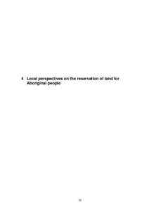 4 Local perspectives on the reservation of land for Aboriginal people 33  4.1