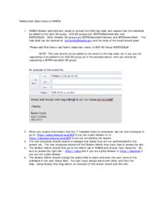 Adding New State Users to NABCS: 1. NABCS division administrator needs to contact the HSS help desk and request that the individual be added to the right AD group. OCS AD groups are: BCPOCSAdministrator and BCPOCSStaff. 