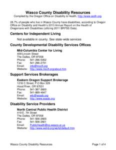 Wasco County Disability Resources Compiled by the Oregon Office on Disability & Health, http://www.oodh.org. 28.7% of people who live in Wasco County have disabilities, according to Oregon Office on Disability and Health