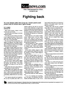 OCTOBER 29, 2000  Fighting back As a rare disease stalks their young son, Hoosier parents seek private funds for clinical trials of gene therapy. BY T.J. BANES