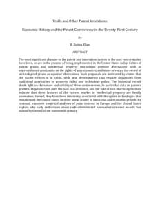 Trolls and Other Patent Inventions: Economic History and the Patent Controversy in the Twenty-First Century By B. Zorina Khan ABSTRACT The most significant changes to the patent and innovation system in the past two cent