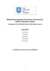 Model-based appraisal of minimum unit pricing for alcohol in Northern Ireland An adaptation of the Sheffield Alcohol Policy Model version 3 June 2014 Colin Angus