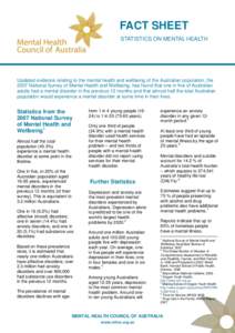 FACT SHEET STATISTICS ON MENTAL HEALTH Updated evidence relating to the mental health and wellbeing of the Australian population, the 2007 National Survey of Mental Health and Wellbeing, has found that one in five of Aus