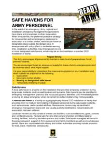 SAFE HAVENS FOR ARMY PERSONNEL In the event of an emergency, Army regional and installation emergency management organizations have plans and procedures to direct evacuation. When time permits, the preferred protective s