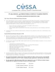 FY 2016 SOCIAL and BEHAVIORAL SCIENCE TALKING POINTS NATIONAL SCIENCE FOUNDATION (NSF) The Value of Social & Behavioral Science Research •  Social and behavioral science research is supported across the federal governm