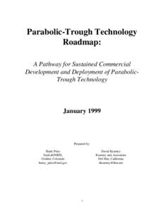 Parabolic-Trough Technology Roadmap: A Pathway for Sustained Commercial Development and Deployment of ParabolicTrough Technology  January 1999