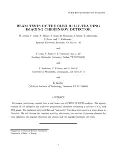 ICFA Instrumentation Bulletin  BEAM TESTS OF THE CLEO III LIF-TEA RING IMAGING CHERENKOV DETECTOR M. Artuso, F. Azfar, A. Emov, S. Kopp, R. Mountain, S. Schuh, T. Skwarnicki, S. Stone, and G. Viehhauser