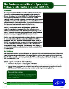 The Environmental Health Specialists Network Information System (EHSNIS) Overview The Environmental Health Specialists Network Information System (EHSNIS) is an Internet application developed at the Centers for Disease C