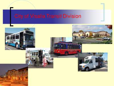 City of Visalia Transit Division  City of Visalia Transit Division Fixed Route Buses  City of Visalia Transit Division