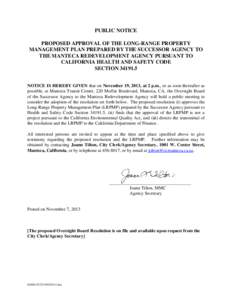 PUBLIC NOTICE PROPOSED APPROVAL OF THE LONG-RANGE PROPERTY MANAGEMENT PLAN PREPARED BY THE SUCCESSOR AGENCY TO THE MANTECA REDEVELOPMENT AGENCY PURSUANT TO CALIFORNIA HEALTH AND SAFETY CODE SECTION[removed]