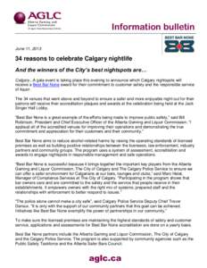 Information bulletin June 11, [removed]reasons to celebrate Calgary nightlife And the winners of the City’s best nightspots are… Calgary...A gala event is taking place this evening to announce which Calgary nightspots